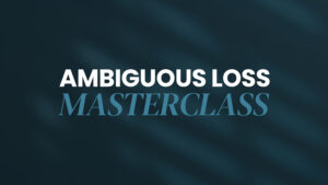 Ambiguous Loss Masterclass